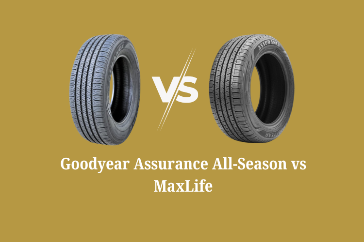 Goodyear Assurance All-Season vs MaxLife