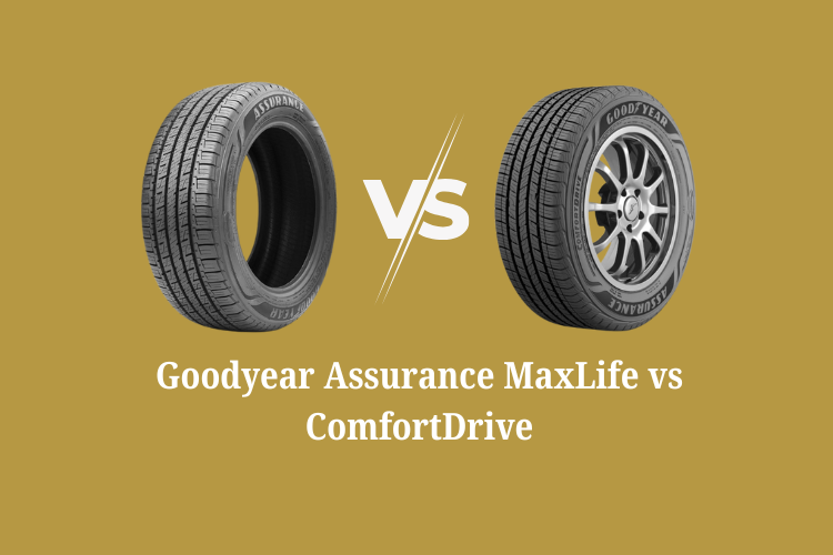 Goodyear Assurance MaxLife vs ComfortDrive