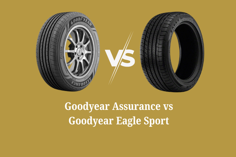 Goodyear Assurance vs Goodyear Eagle Sport