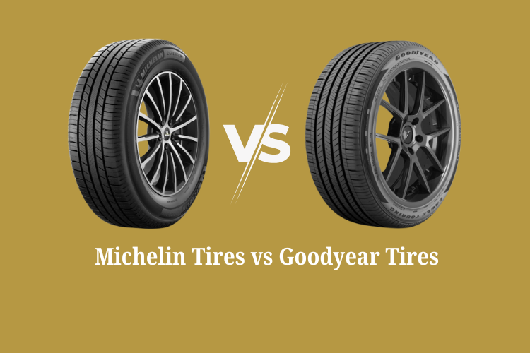 Michelin Tires vs Goodyear Tires