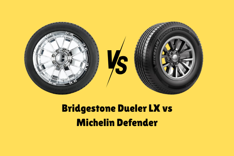 Bridgestone Dueler LX vs Michelin Defender