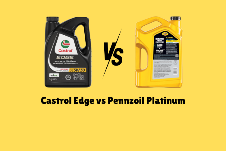 Castrol Edge vs Pennzoil Platinum